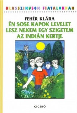 Én sose kapok levelet - Lesz nekem egy szigetem - Az indián kertje