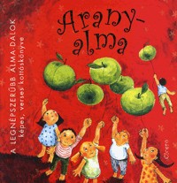 Aranyalma - A legnépszerűbb Alma-dalok képes, verses kottáskönyve