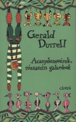 Aranydenevérek, rózsaszín galambok