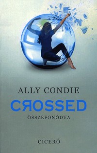 Crossed - Összefonódva - A trilógia második kötete