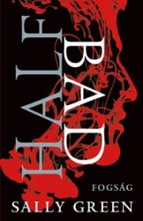 Half Bad - Fogság - A Half Life trilógia 1. kötete