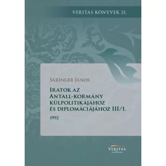   Iratok az Antall-kormány külpolitikájához és diplomáciájához III/1. és 2. kötet - (1992. január - 1992. december)