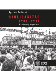 Szolidaritás 1980-1989 - A szabadság lengyel útja