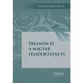 Trianon és a magyar felsőoktatás VI.