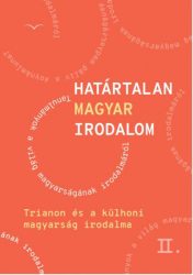   Határtalan magyar irodalom II. - Trianon és a külhoni magyarság irodalma