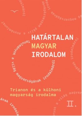 Határtalan magyar irodalom II. - Trianon és a külhoni magyarság irodalma