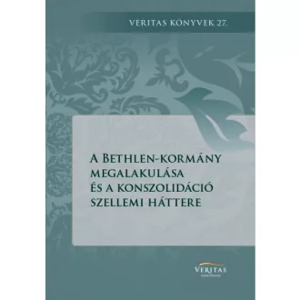   A Bethlen-kormány megalakulása és a konszolidáció szellemi háttere