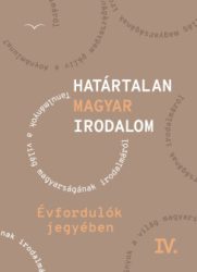 Határtalan magyar irodalom IV. - Évfordulók jegyében