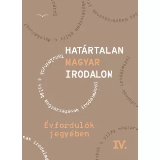 Határtalan magyar irodalom IV. - Évfordulók jegyében