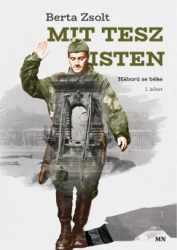 Berta Zsolt - Mi tesz Isten I-II. - Háború se béke