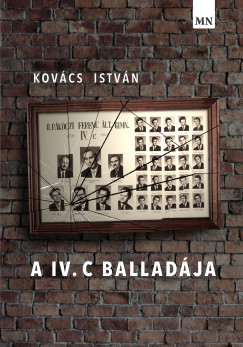 Kovács István - A IV. c balladája