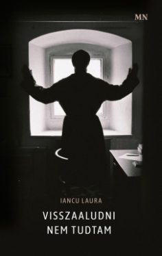 Iancu Laura - Visszaaludni nem tudtam