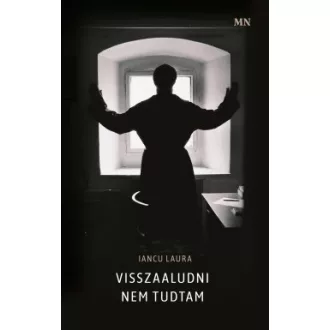 Iancu Laura - Visszaaludni nem tudtam