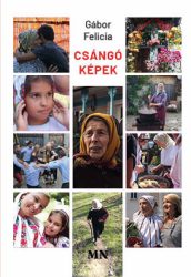 Gábor Felicia - Csángó képek