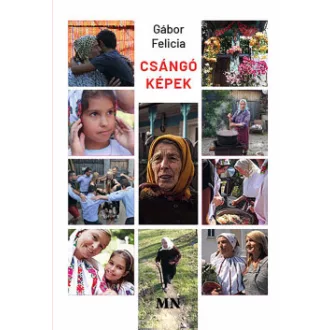 Gábor Felicia - Csángó képek