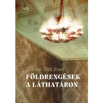 Taxner-Tóth Ernő - Földrengések a láthatáron