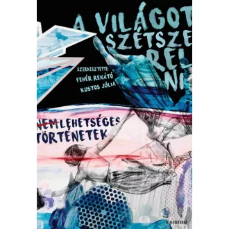 A világot szétszerelni - Nem lehetséges történetek