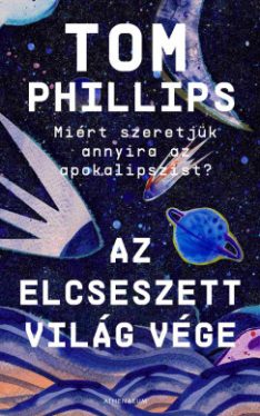 Tom Phillips - Az elcseszett világ vége
