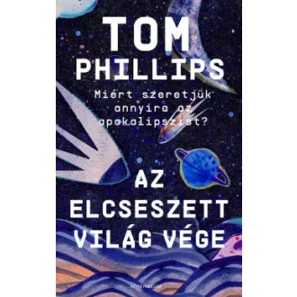 Tom Phillips - Az elcseszett világ vége