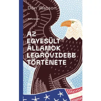 Don Watson - Az Amerikai Egyesült Államok legrövidebb története