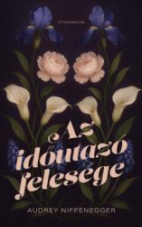 Audrey Niffenegger - Az időutazó felesége