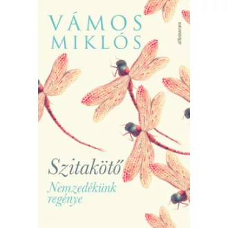Vámos Miklós - Szitakötő - Nemzedékünk regénye