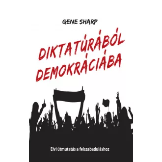   Diktatúrából demokráciába - Elvi útmutatás a felszabaduláshoz