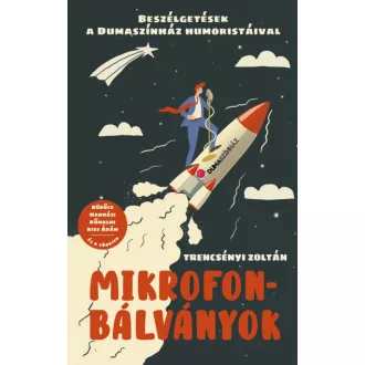   Mikrofonbálványok - Beszélgetések a Dumaszínház humoristáival
