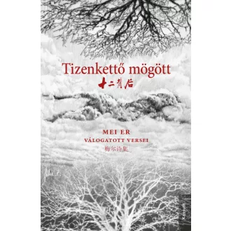 Tizenkettő mögött - Mei Er válogatott versei