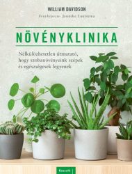   Növényklinika - Nélkülözhetetlen útmutató, hogy szobanövényeink szépek és egészségesek legyenek
