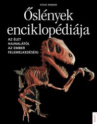   Őslények enciklopédiája - Az élet hajnalától az ember felemelkedéséig
