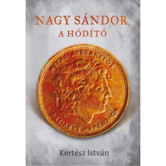 Nagy Sándor, a hódító