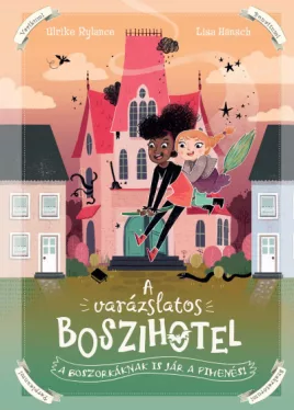 A varázslatos boszihotel - A boszorkáknak is jár a pihenés! - A varázslatos boszihotel 1.