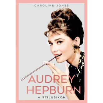 Audrey Hepburn - A stílusikon