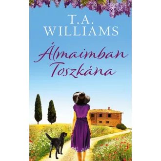 Álmaimban Toszkána