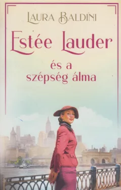 Estée Lauder és a szépség álma