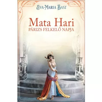 Mata Hari - Párizs felkelő napja
