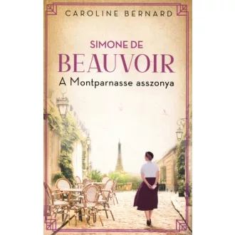 Simone de Beauvoir - A Montparnasse asszonya