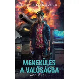 Menekülés a valóságba - Acélököl I.