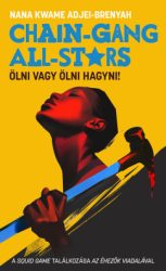 Chain-Gang All-Stars - Ölni vagy ölni hagyni