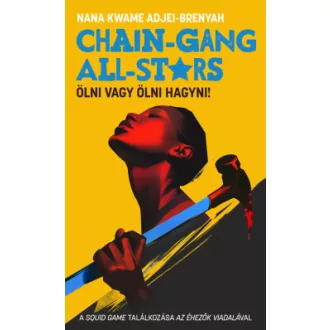 Chain-Gang All-Stars - Ölni vagy ölni hagyni