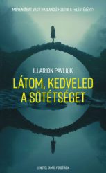 Illarion Pavliuk - Látom, kedveled a sötétséget