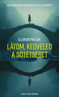 Illarion Pavliuk - Látom, kedveled a sötétséget