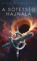 Uicz Nikoletta - A sötétség hajnala