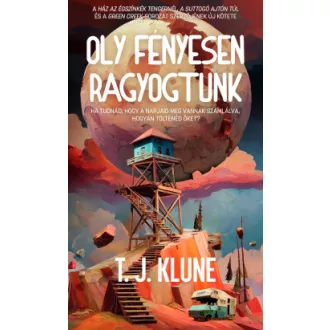 T. J. Klune - Oly fényesen ragyogtunk