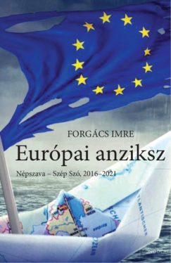 Európai anziksz - Népszava - Szép Szó, 2016-2021