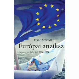 Európai anziksz - Népszava - Szép Szó, 2016-2021