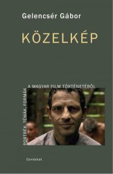   Közelkép - Portrék, témák, formák a magyar film történetéből