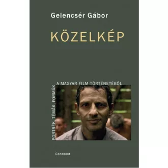   Közelkép - Portrék, témák, formák a magyar film történetéből
