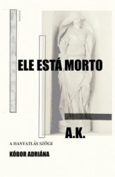 Ele está Morto - A hanyatlás szöge